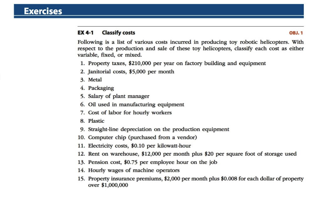  Exercises EX 4-1 Classify costs OBJ. 1 Following is a list