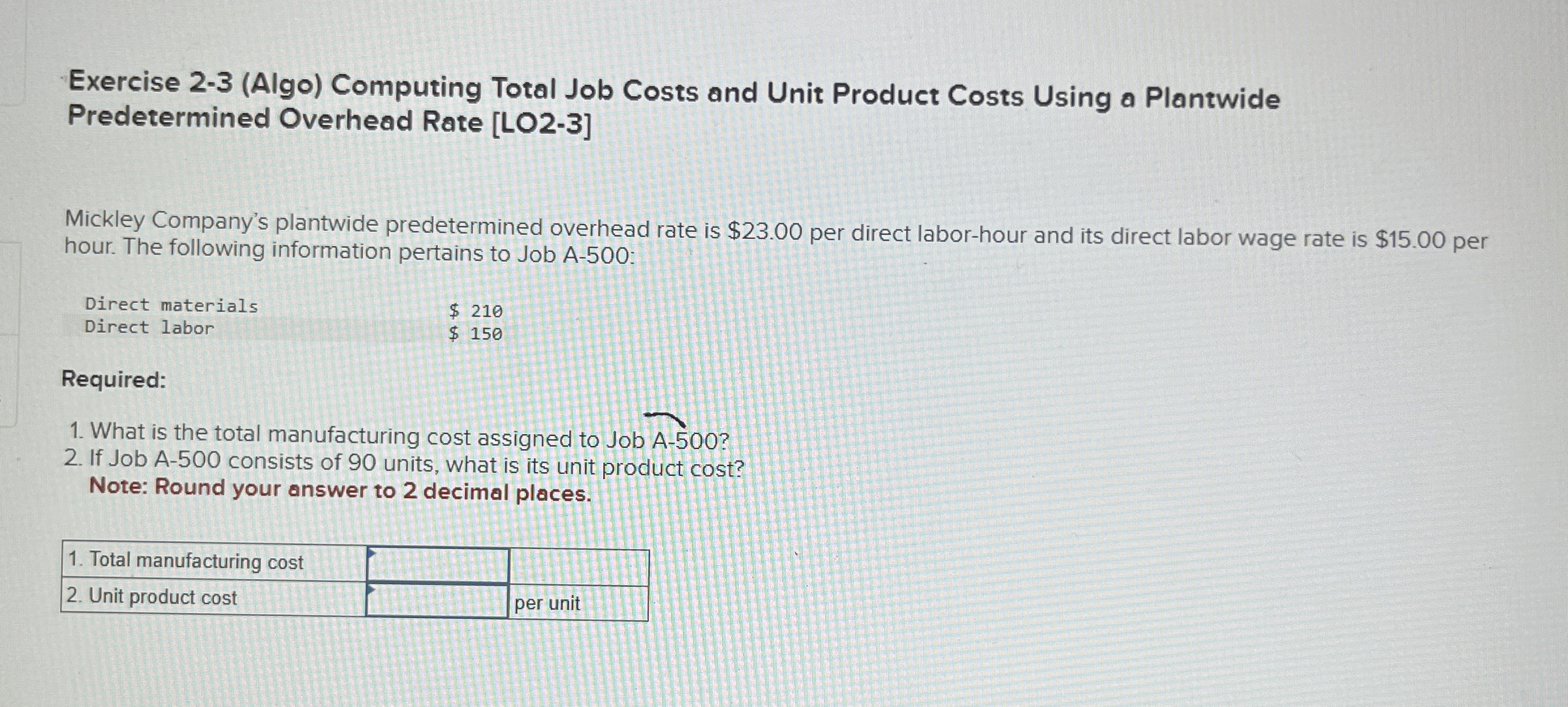 Predetermined Overhead Rate [LO2-3] Mickley Company's plantwide predetermined overhead rate is