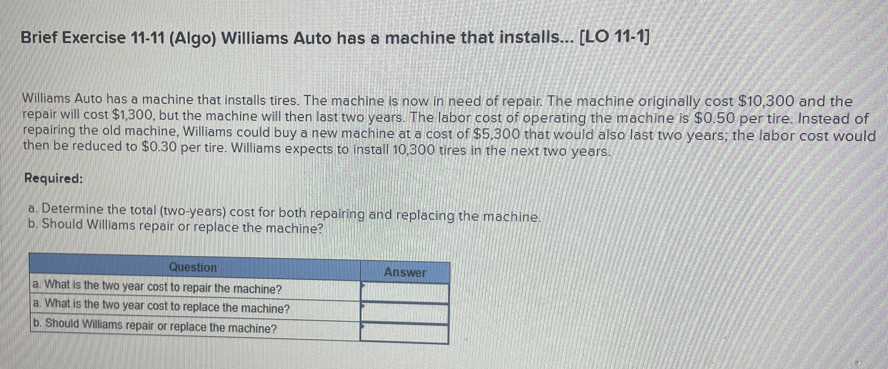  Brief Exercise 11-11(Algo) Williams Auto has a machine that installs... LO