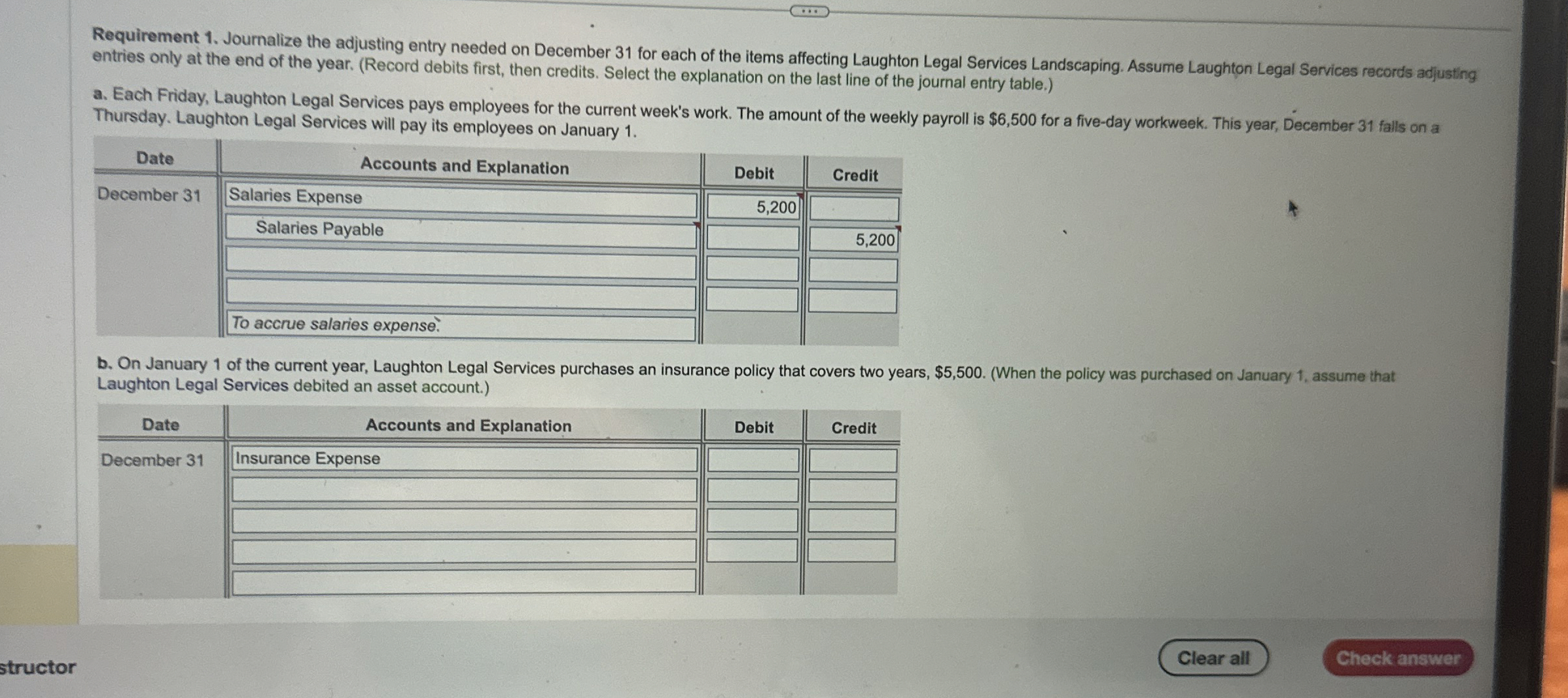  Requirement 1. Journalize the adjusting entry needed on December 31 for