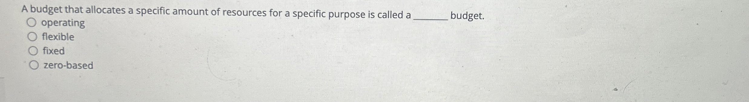  A budget that allocates a specific amount of resources for a