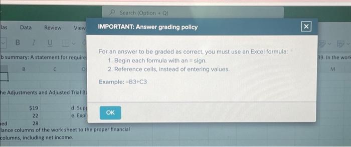  For an answer to be graded as correct, you must use