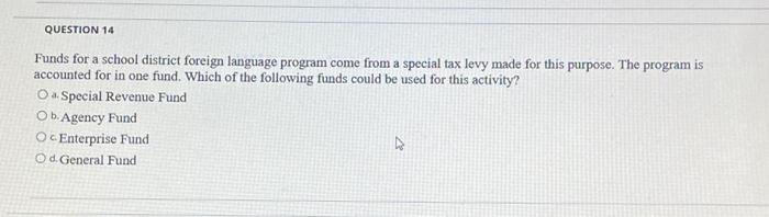 please answer both questions. thanks! Funds for a school district foreign language
