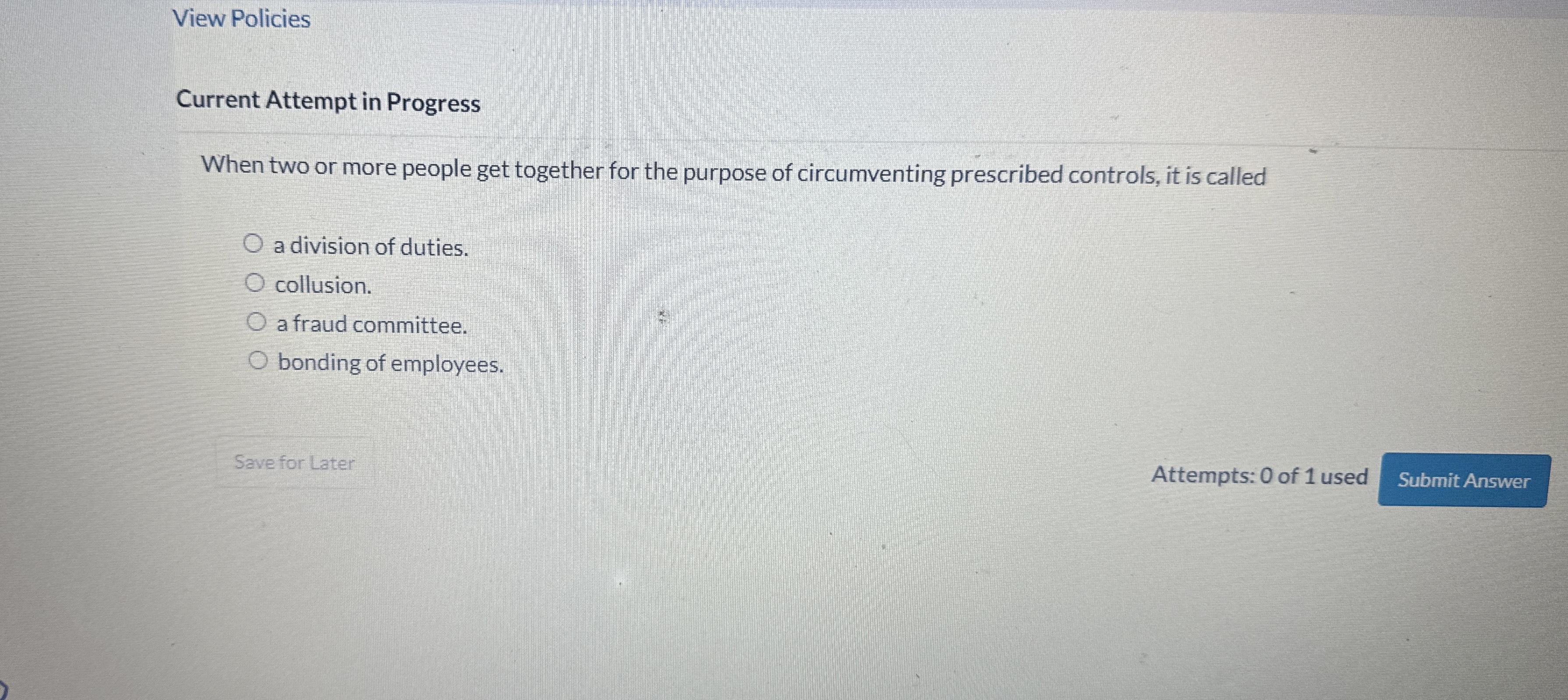 View Policies Current Attempt in Progress When two or more people