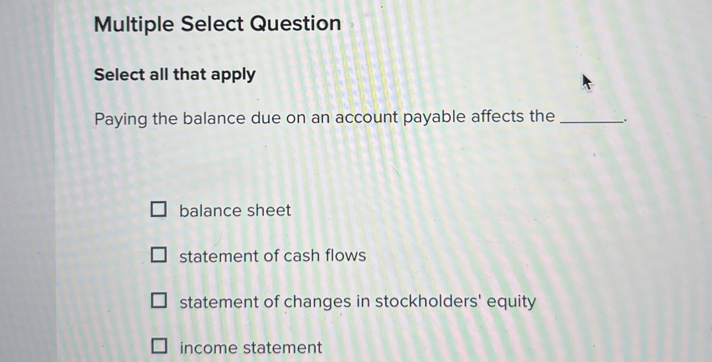  Multiple Select Question Select all that apply Paying the balance due