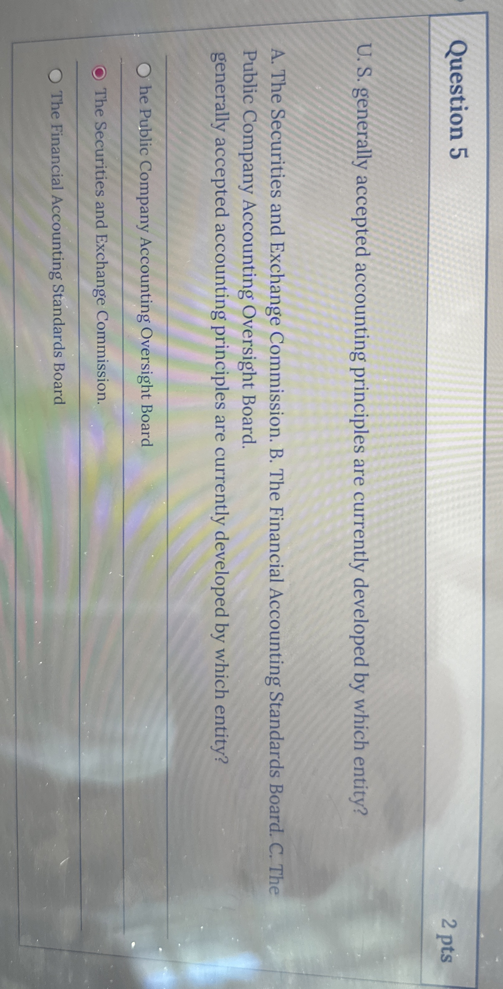  Question 5 2 pts U. S. generally accepted accounting principles are