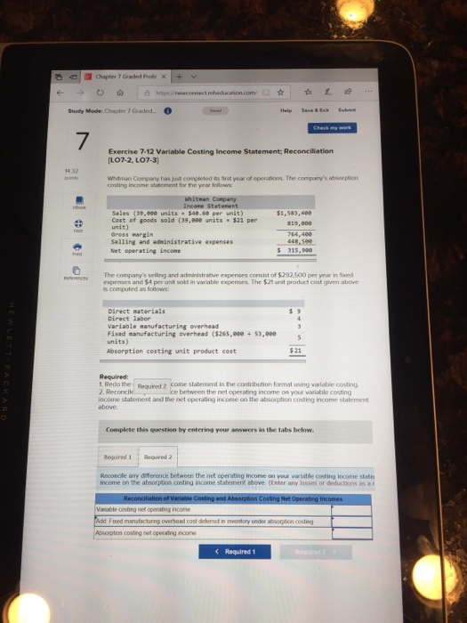 7-12 Variable Costing Income Statement; Reconciliation [LO7-2, LO7-3 14.32 Whitman Company has