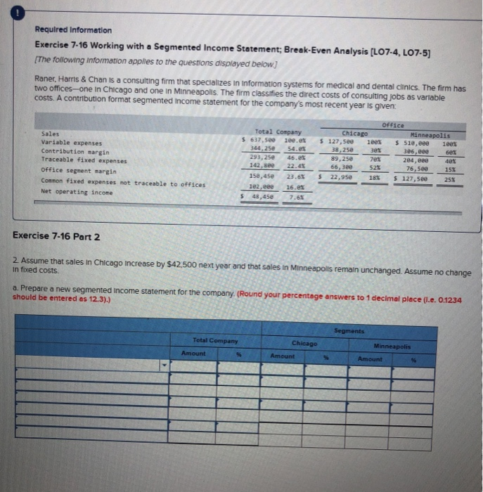  Required Information Exercise 7-16 Working with a Segmented Income Statement; Break-Even
