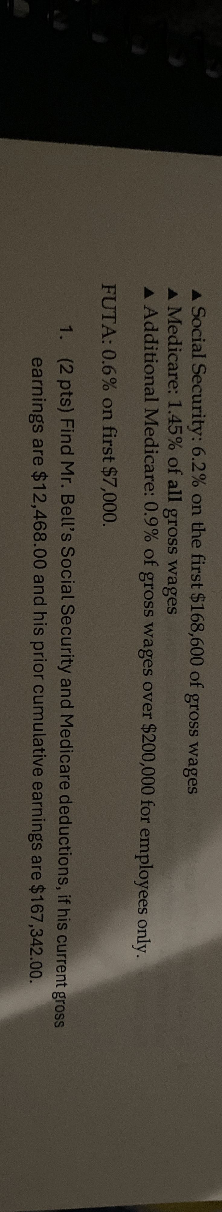  Social Security: 6.2% on the first $168,600 of gross wages A