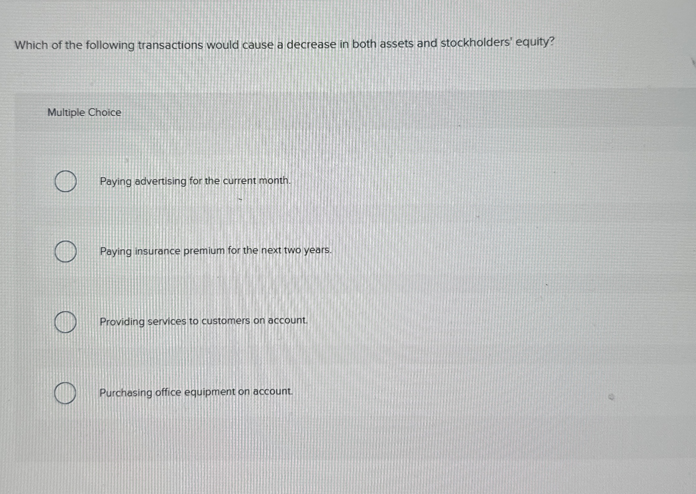  Which of the following transactions would cause a decrease in both