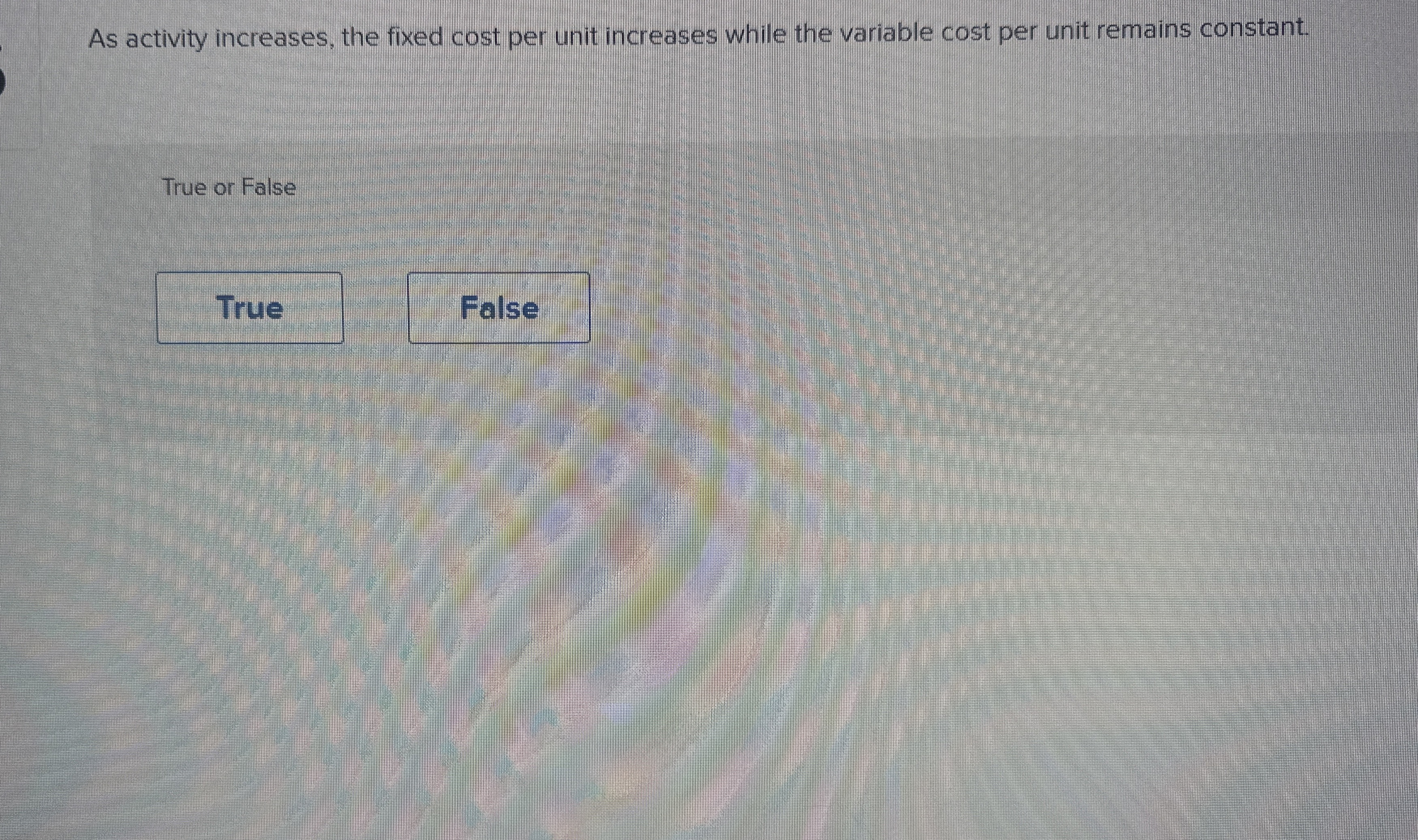  Activity increases the fixed cost per unit increases while the variable