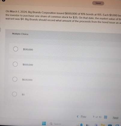  On March 1,2024. Big Brands Corporation issued $600,000 of 10% bonds