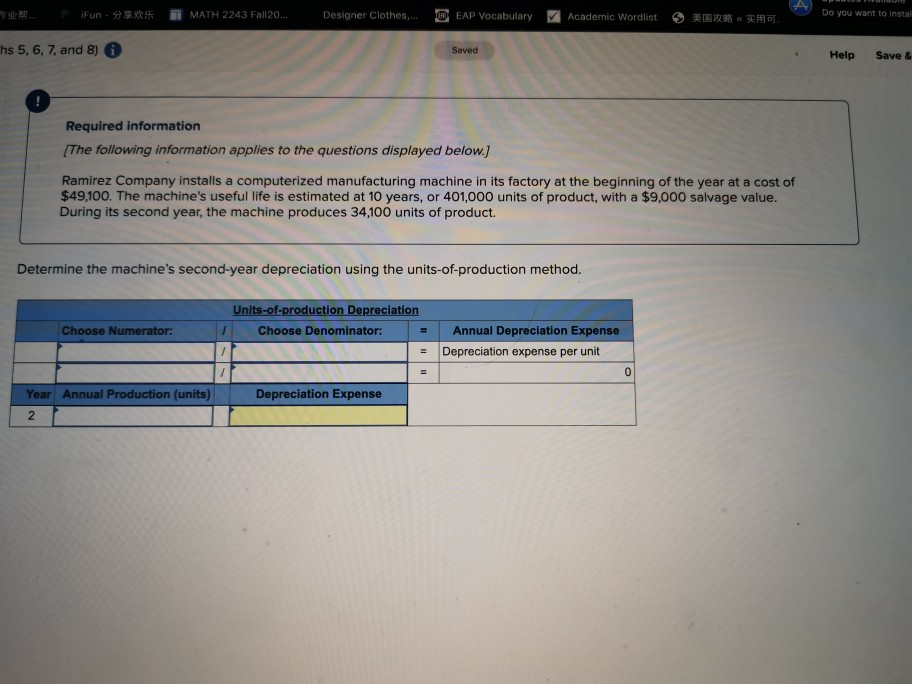 the questions displayed below.) Ramirez Company installs a computerized manufacturing machine in