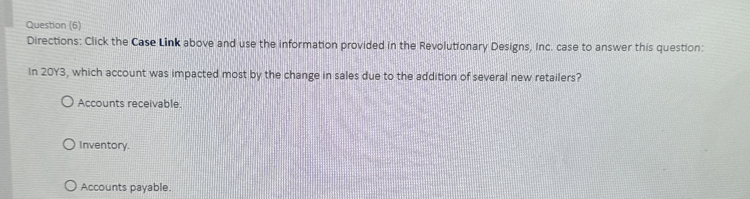  Question (6) Directions: Click the Case Link above and use the