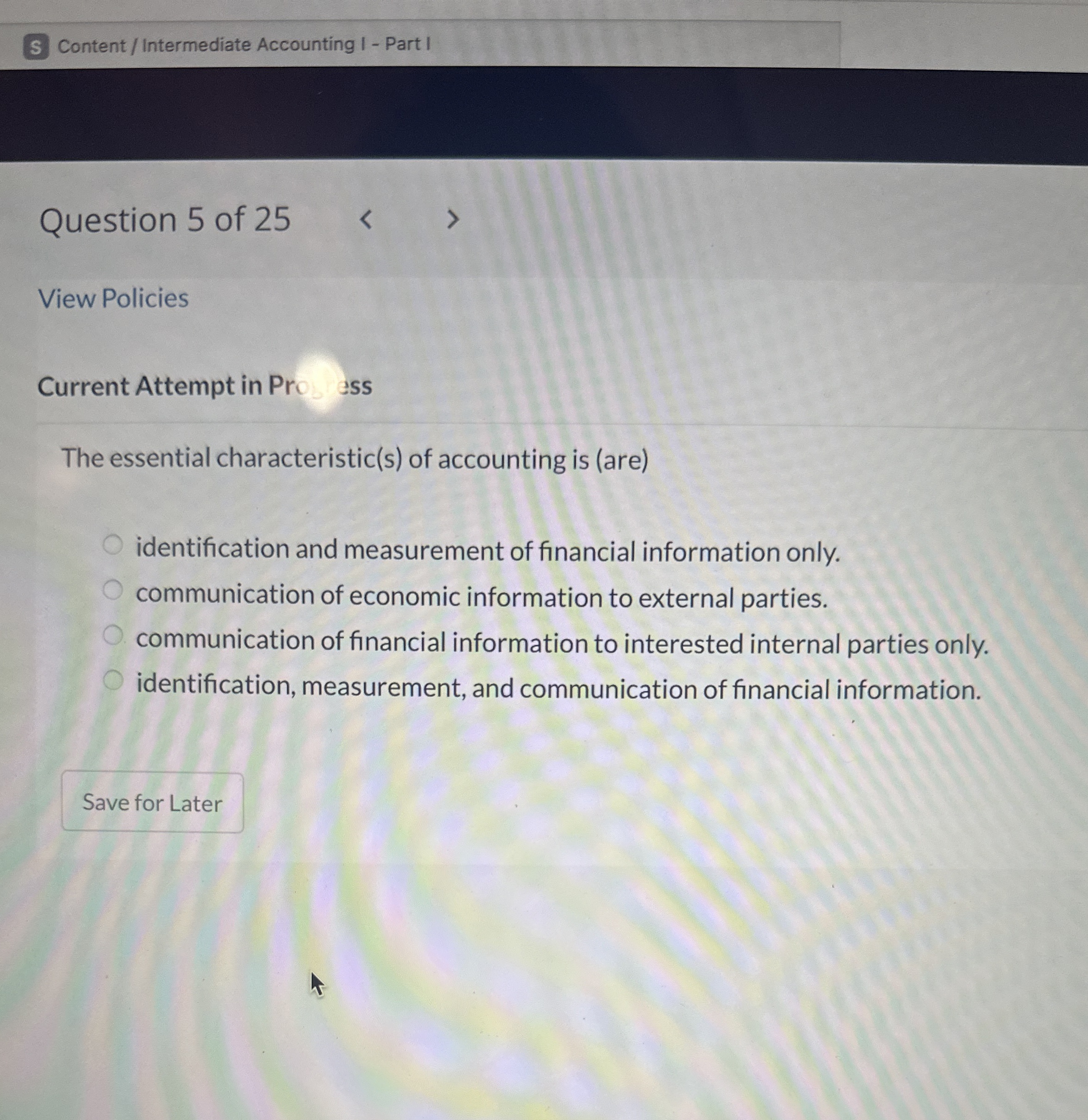  Current Attempt in Pro ess The essential characteristic(s) of accounting is