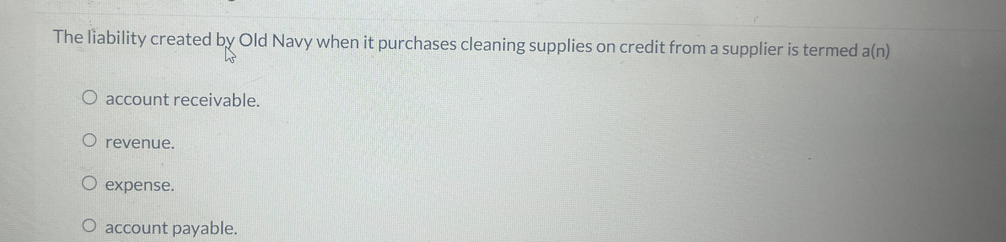  The liability created by Old Navy when it purchases cleaning supplies