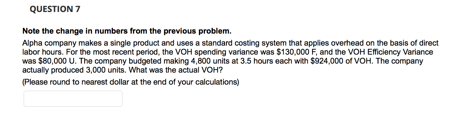 QUESTION 7 Note the change in numbers from the previous problem.