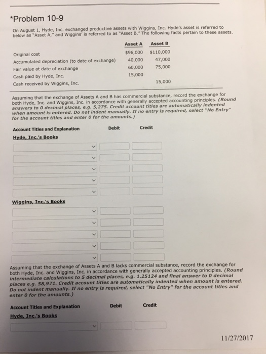  *Problem 10-9 On August 1, Hyde, Inc. exchanged productive assets with