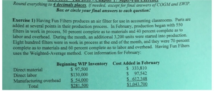  Round everything to 4 decimals places if needed, except for final