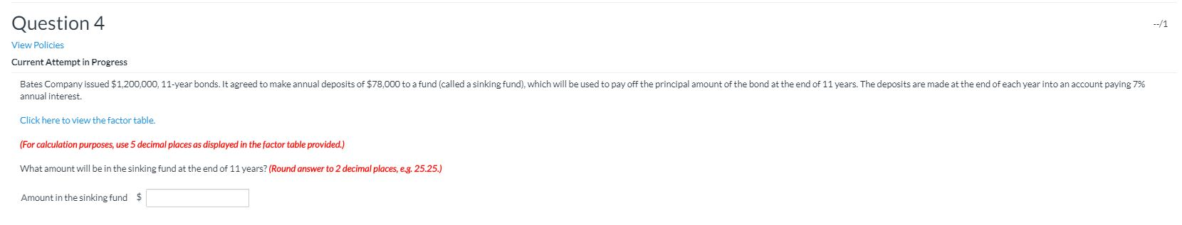  Question 4 --/1 View Policies Current Attempt in Progress Bates Company