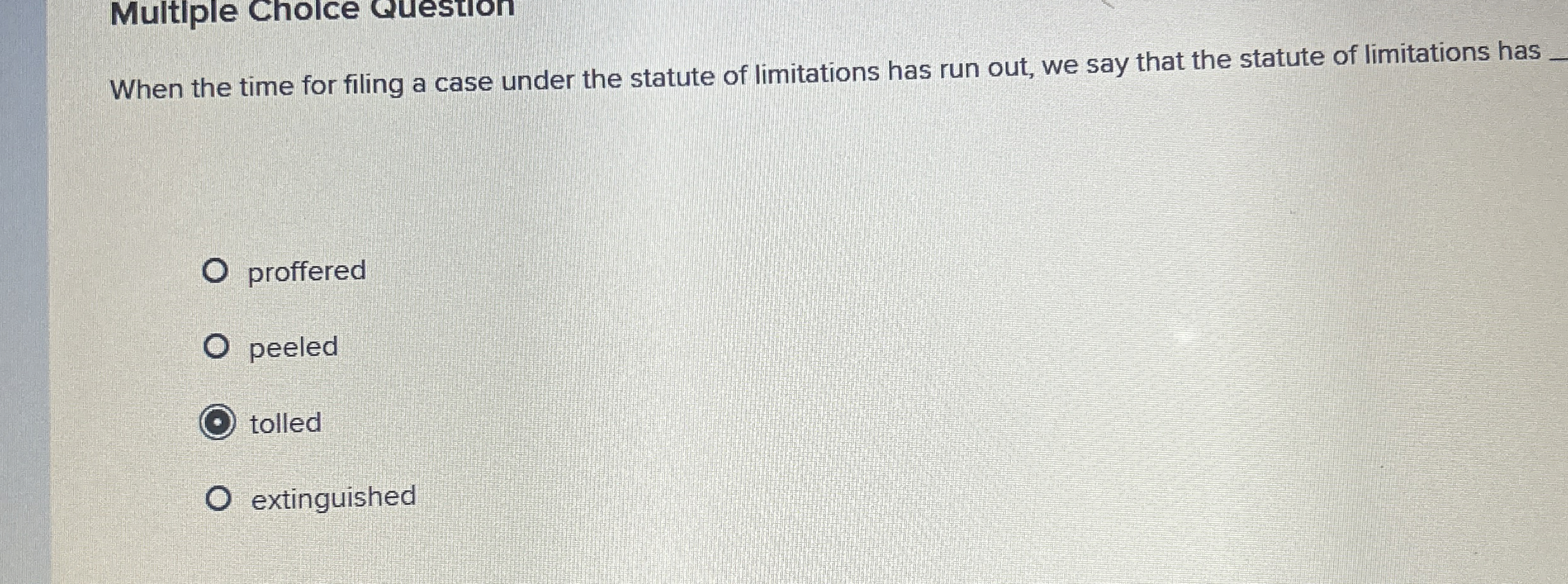  Multiple Cholce Question When the time for filing a case under