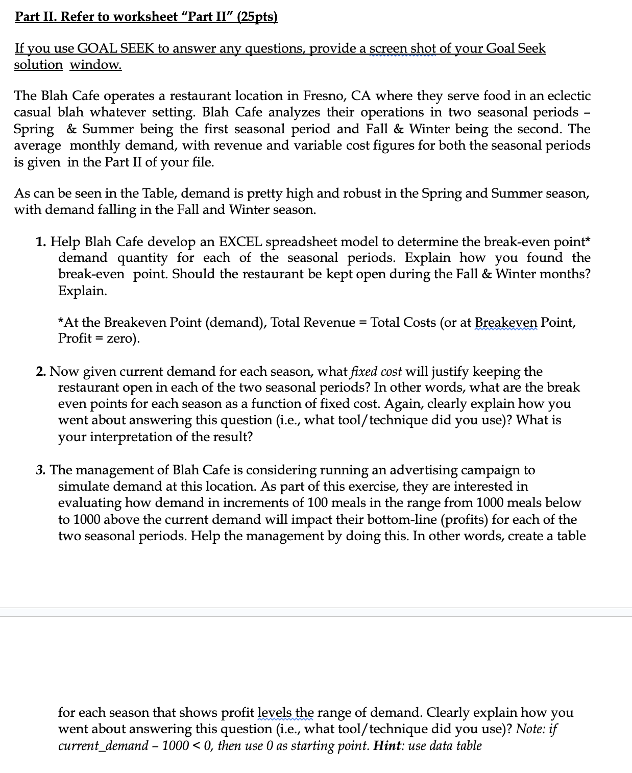 I need help on question #3 only please. If you use GOAL