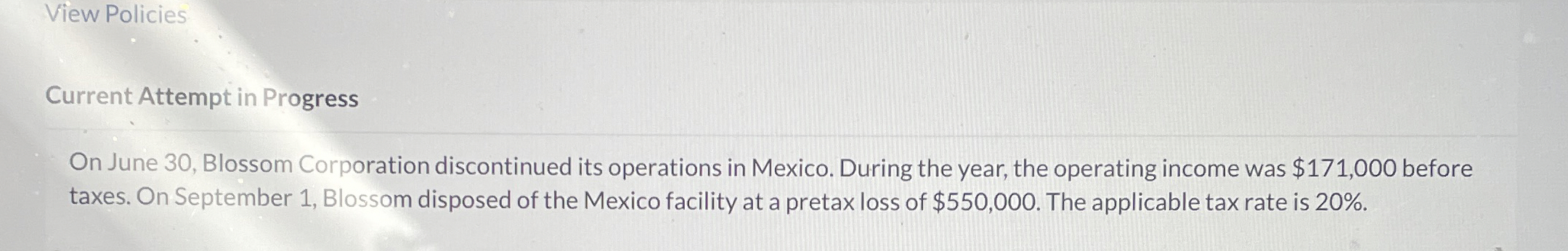  View Policies Current Attempt in Progress On June 30, Blossom Corporation