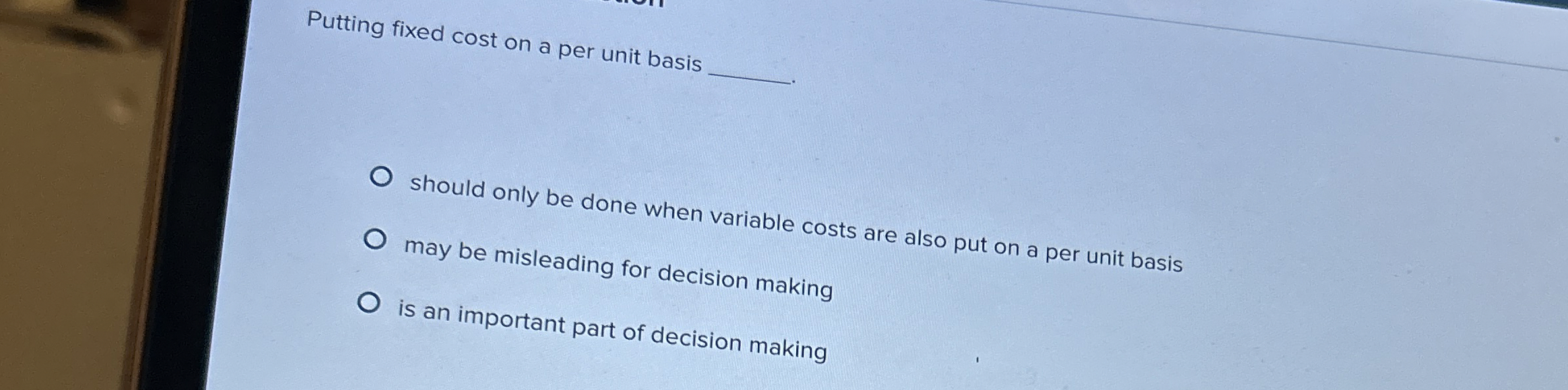  Putting fixed cost on a per unit basis . should only