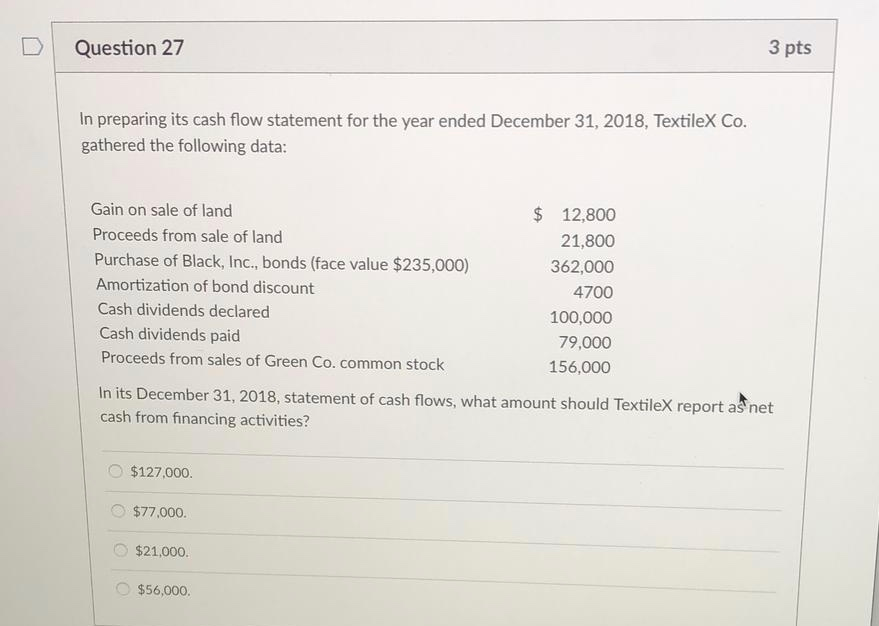 3 pts DQuestion 27 In preparing its cash flow statement for