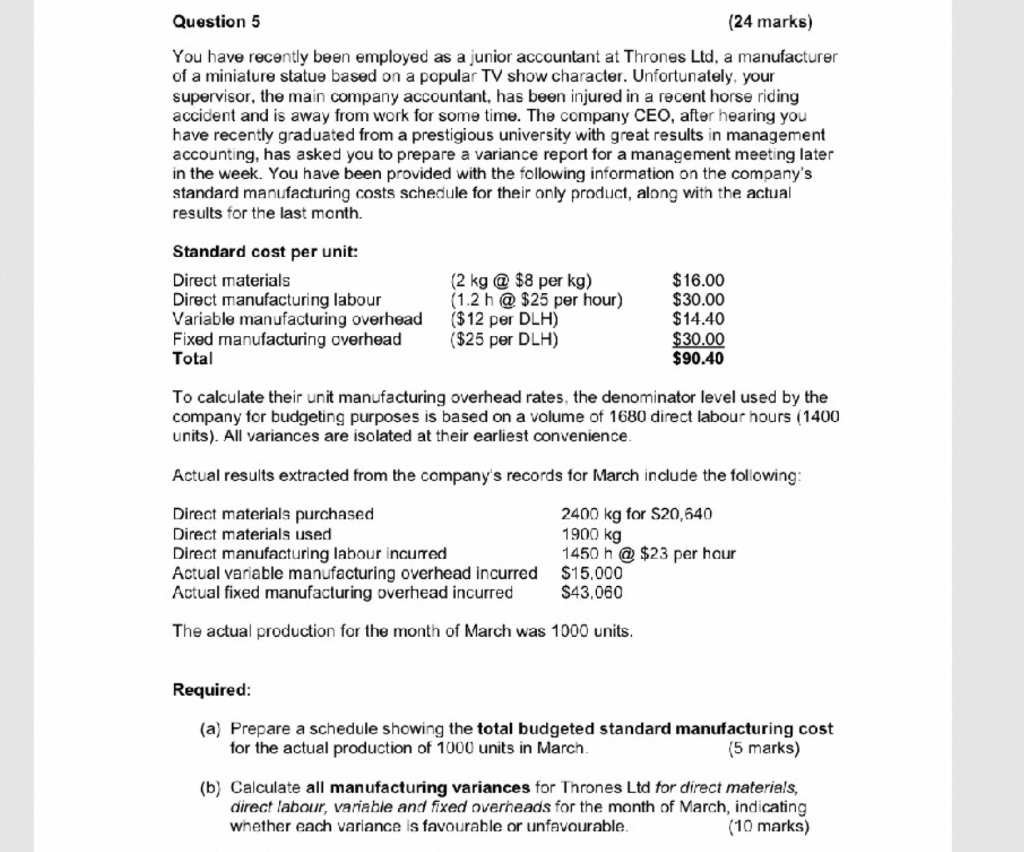 Question 5 (24 marks) You have recently been employed as a