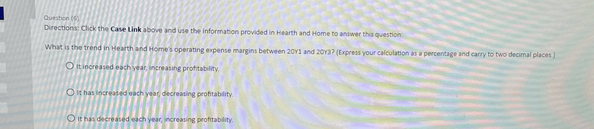  Question (6) Directions: Click the Case Link above and use the