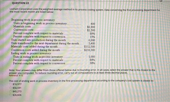  QUESTION 22 Loxham Corporation uses the weighted average method in its