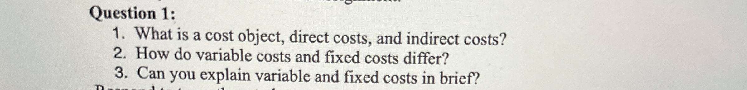  Question 1: What is a cost object, direct costs, and indirect