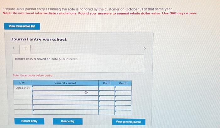  Prepare Jun's journal entry assuming the note is honored by the