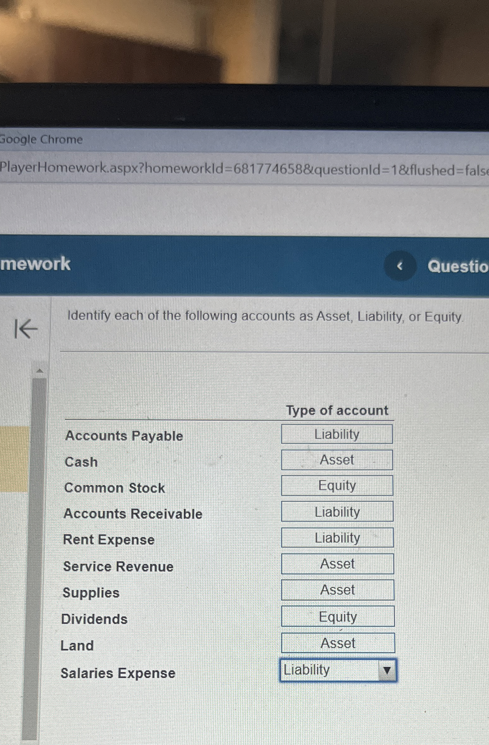  Google Chrome PlayerHomework.aspx?homeworkld=681774658&questionld=1&flushed=fals mework Questio Identify each of the following accounts