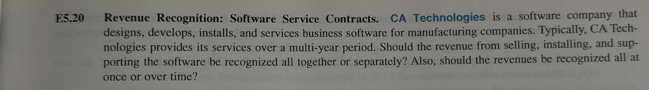  E5.20 Revenue Recognition: Software Service Contracts. CA Technologies is a software