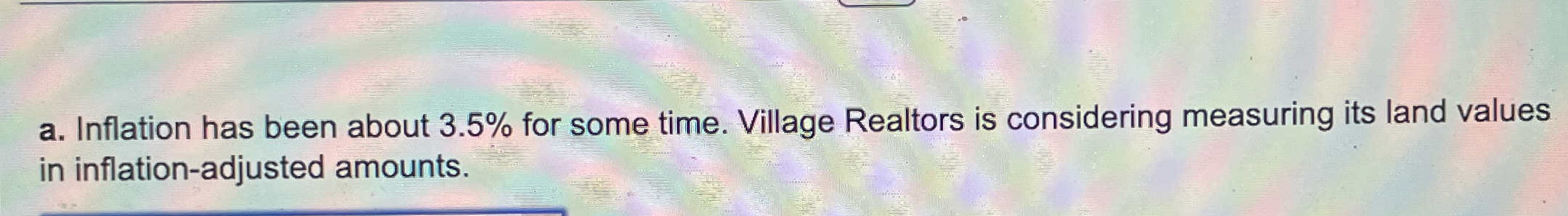  a. Inflation has been about 3.5% for some time. Village Realtors