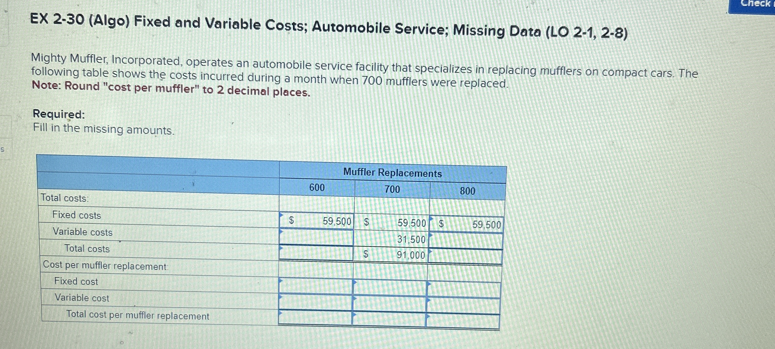  EX 2-30(Algo) Fixed and Variable Costs; Automobile Service; Missing Data (LO