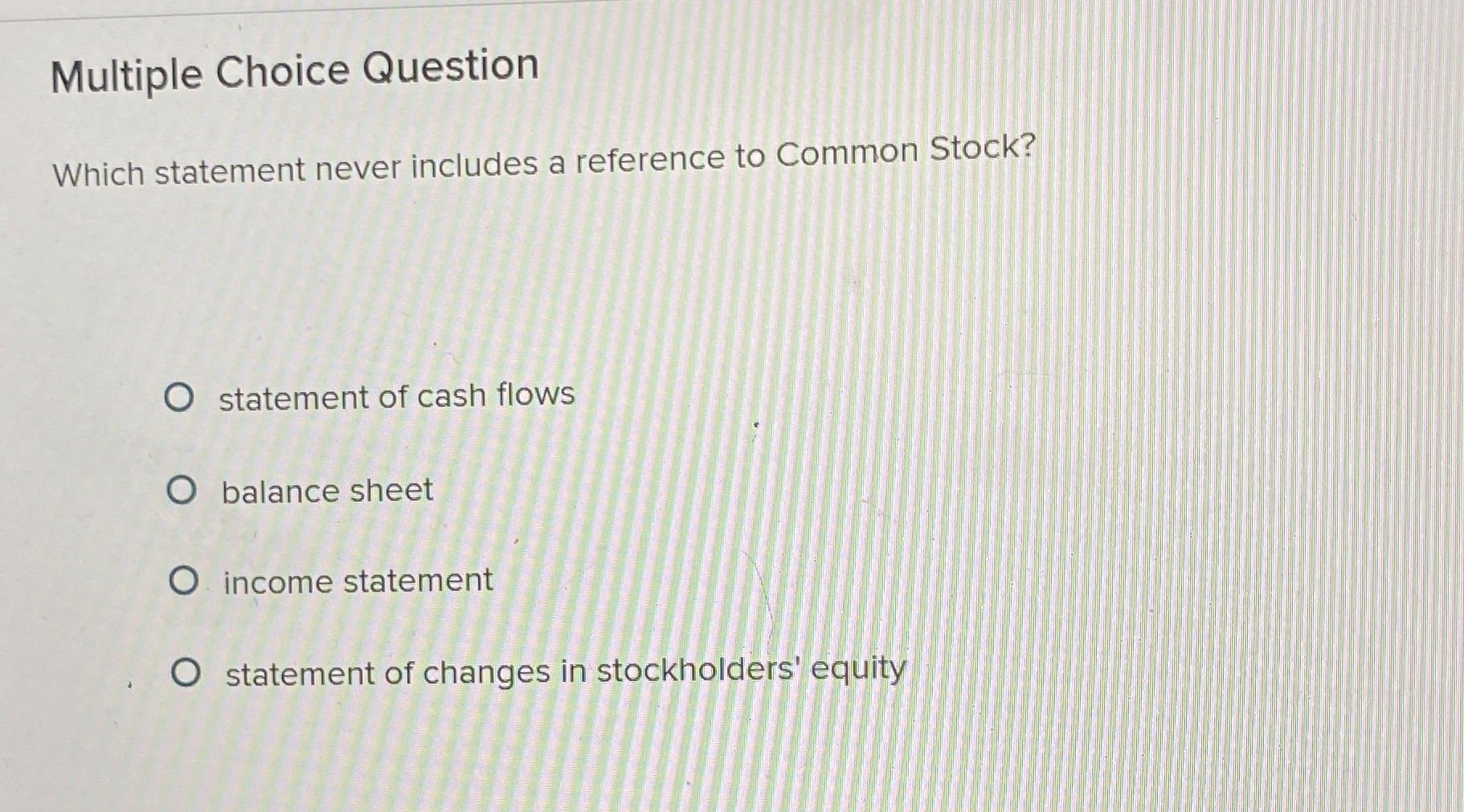  Multiple Choice Question Which statement never includes a reference to Common