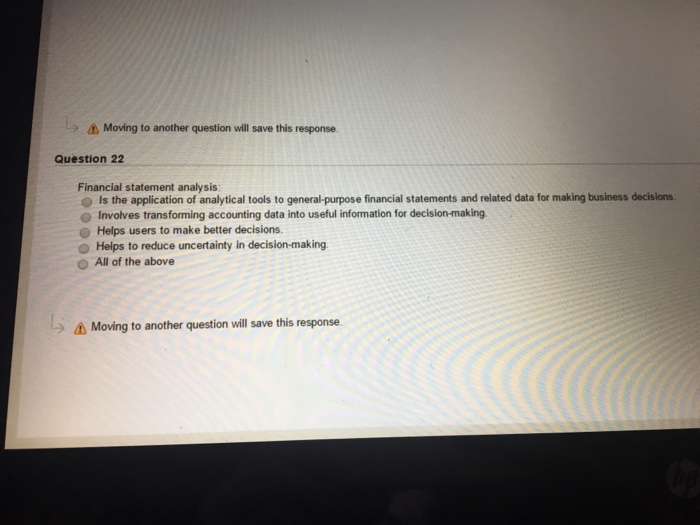  Moving to another question will save this response Question 22 Financial