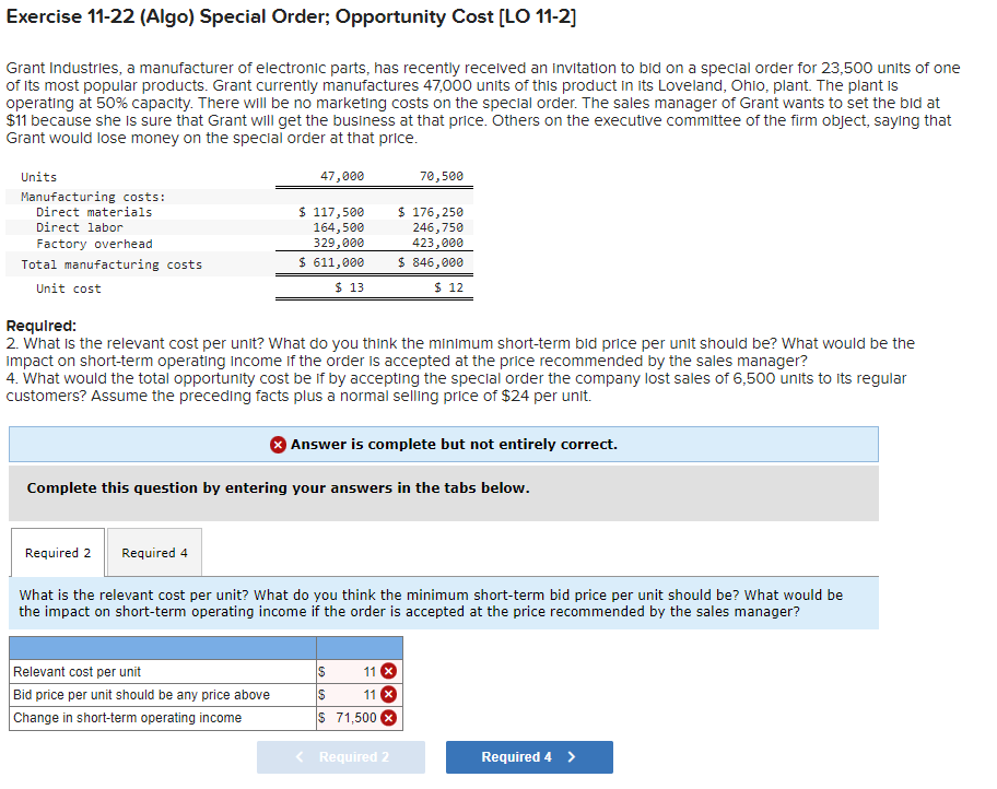  Exercise 11-22(Algo) Special Order; Opportunity Cost [LO 11-2] Grant Industries, a