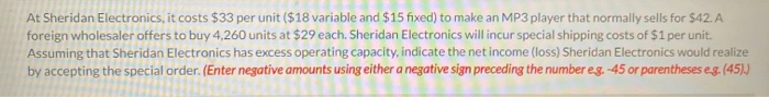  At Sheridan Electronics, it costs $33 per unit ($18 variable and
