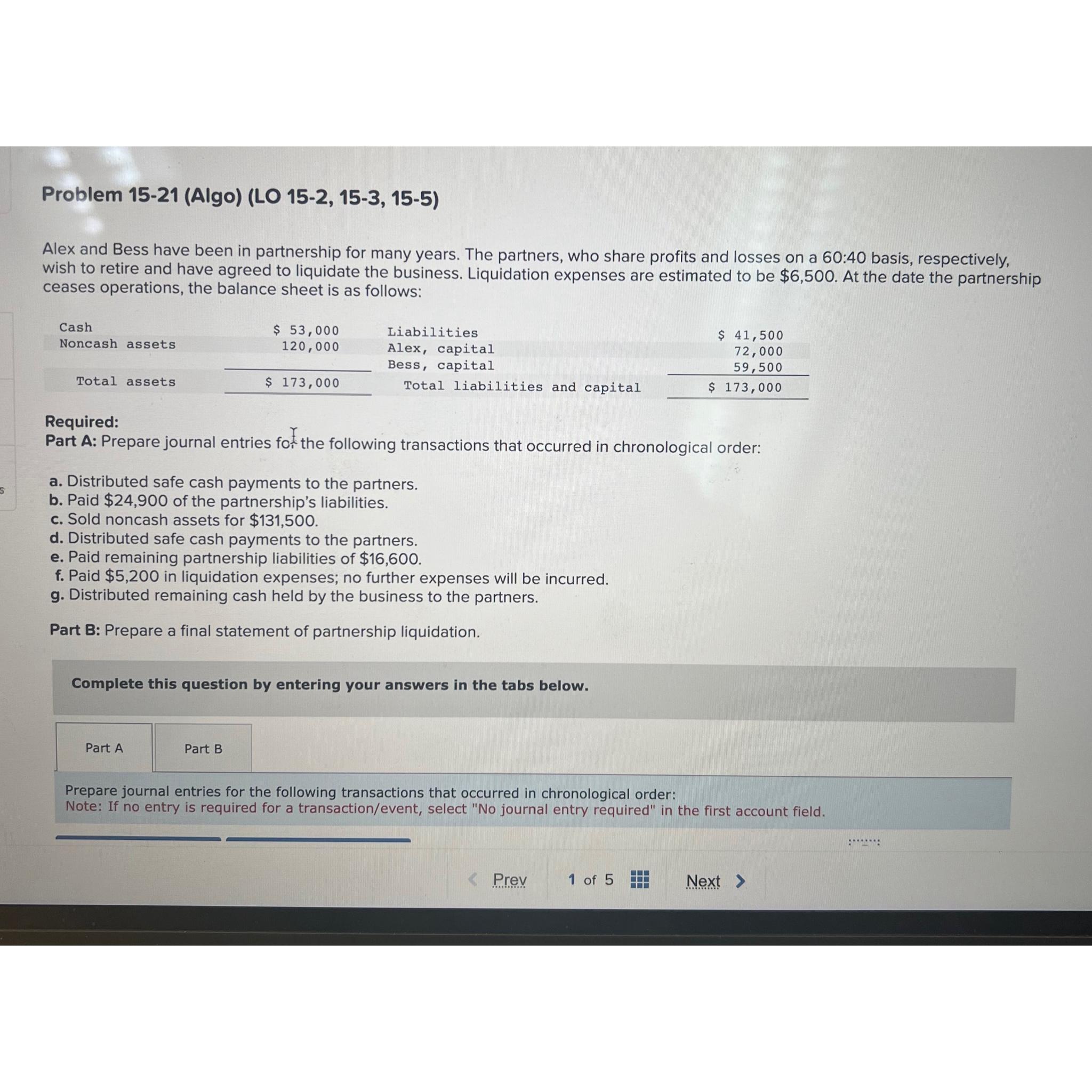  Problem 15-21(Algo)(LO 15-2,15-3,15-5) Alex and Bess have been in partnership for