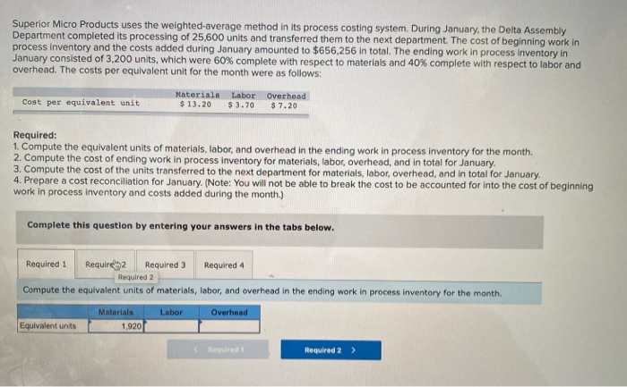  Superior Micro Products uses the weighted-average method in its process costing