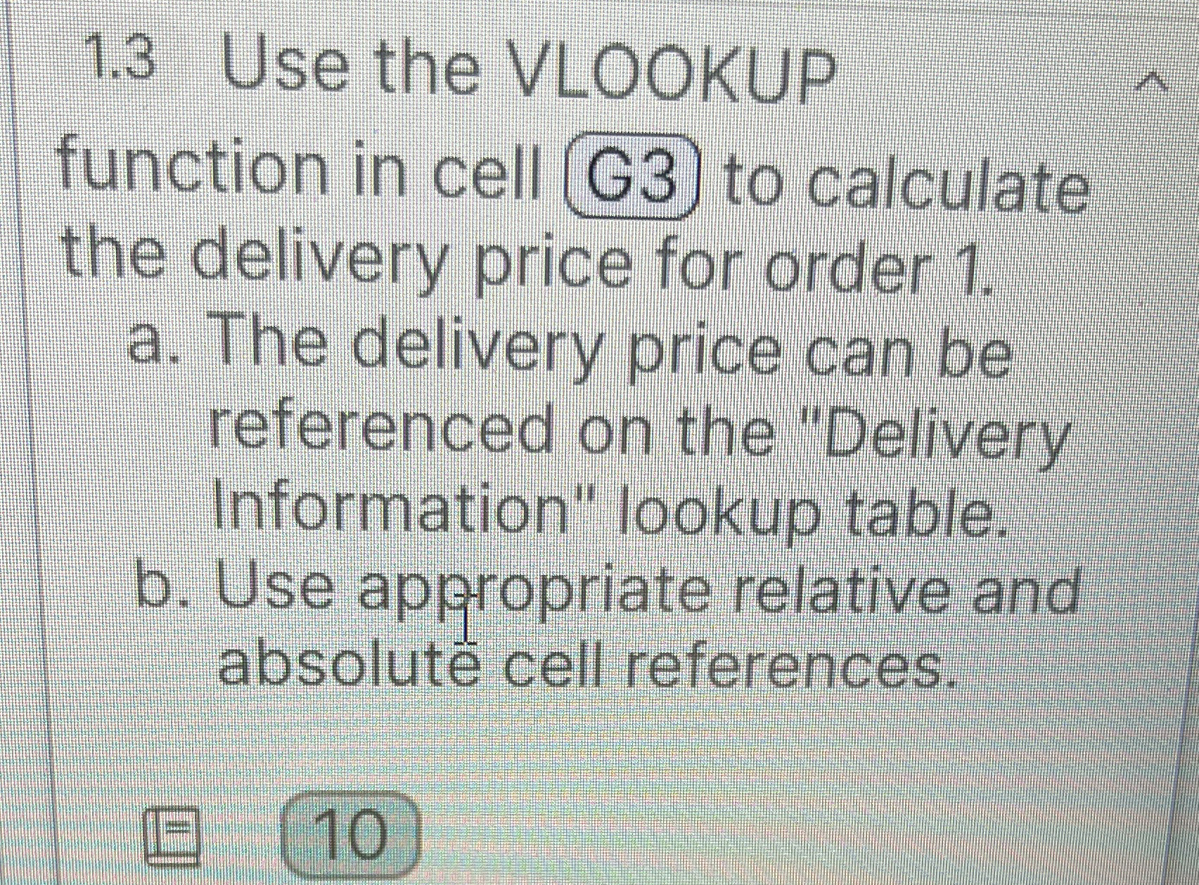  1.3 Use the VLOOKUP function in cell G3 to calculate the