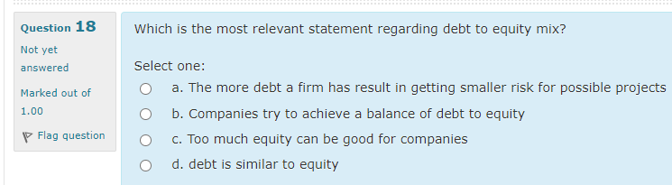Question 18 Which is the most relevant statement regarding debt to
