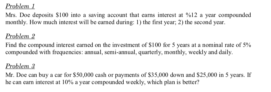 Problem 1 Mrs. Doe deposits $100 into a saving account that