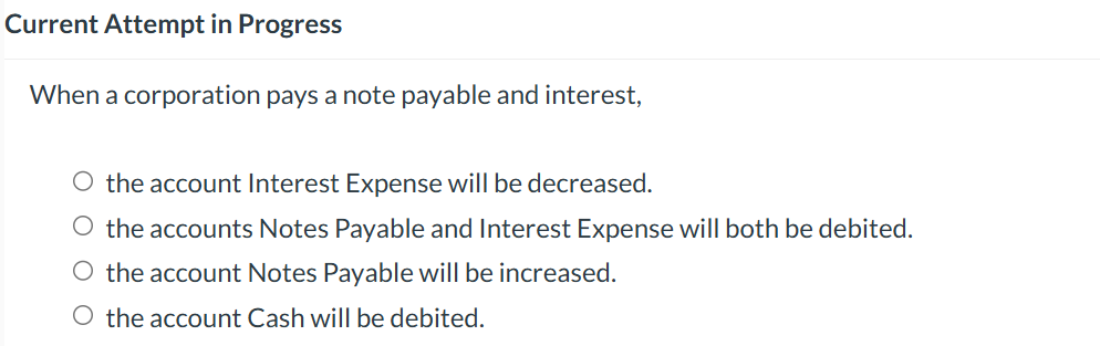  Current Attempt in Progress When a corporation pays a note payable