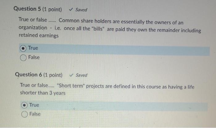  True or false ...... Common share holders are essentially the owners