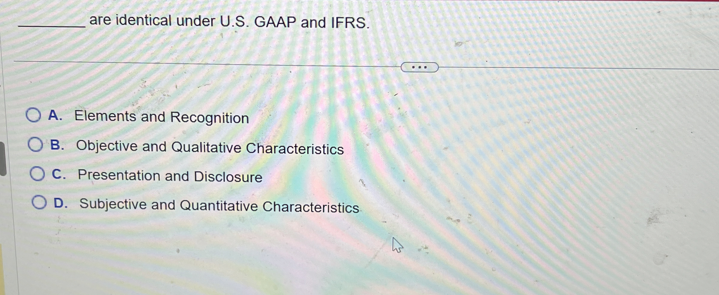  q, are identical under U.S. GAAP and IFRS. A. Elements and